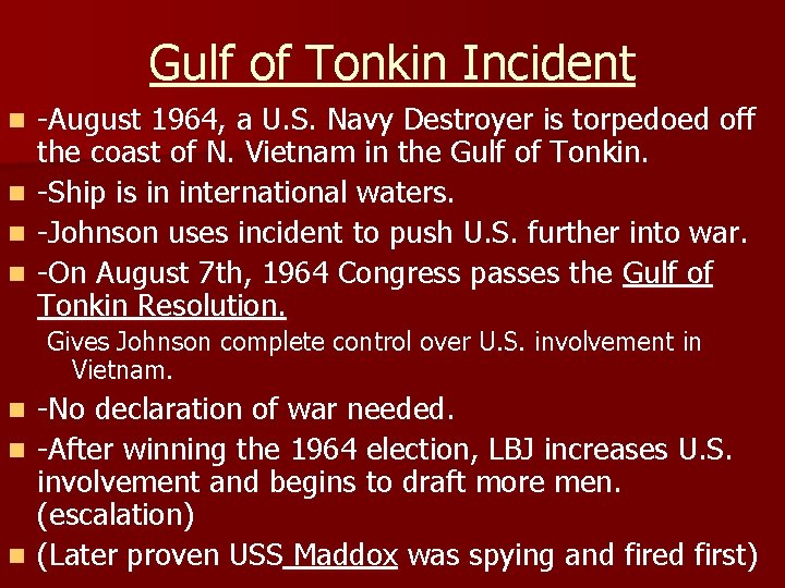 Gulf of Tonkin Incident n n -August 1964, a U. S. Navy Destroyer is