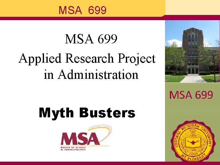 MSA 699 Applied Research Project in Administration MSA 699 Myth Busters 