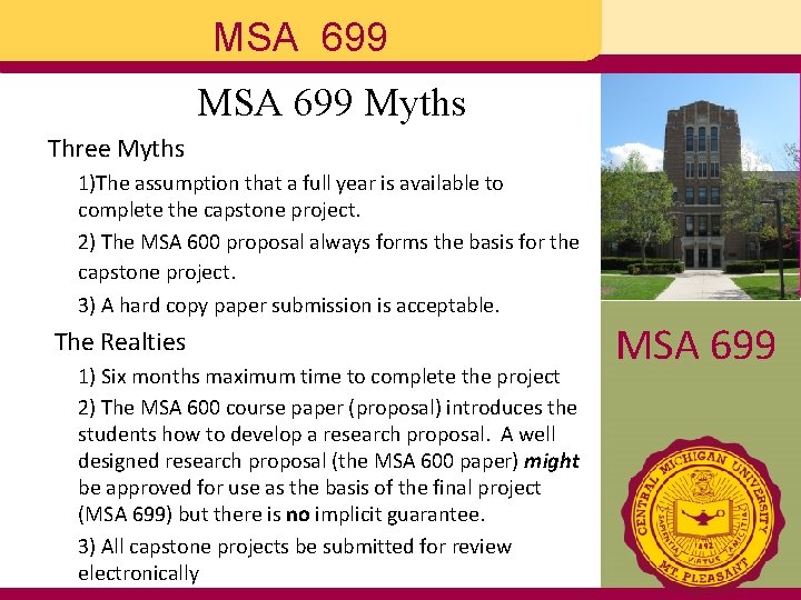 MSA 699 Myths Three Myths 1)The assumption that a full year is available to