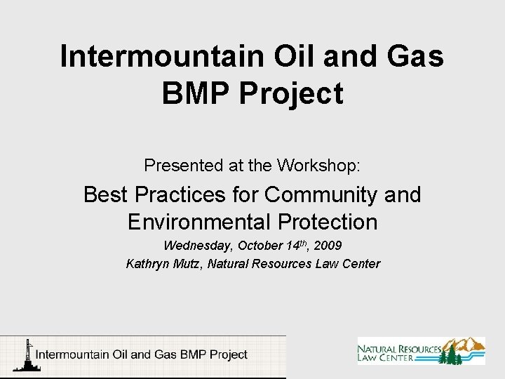 Intermountain Oil and Gas BMP Project Presented at the Workshop: Best Practices for Community