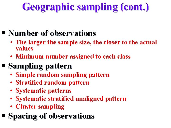 Geographic sampling (cont. ) § Number of observations • The larger the sample size,