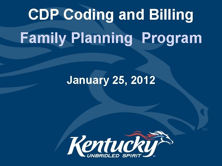 CDP Coding and Billing Family Planning Program January 25, 2012 