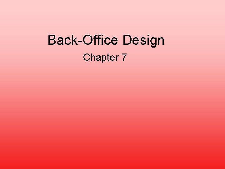 Back-Office Design Chapter 7 