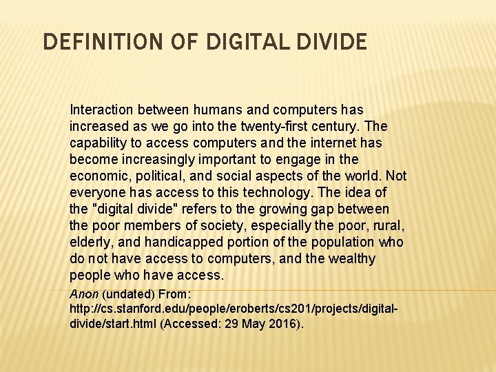 DEFINITION OF DIGITAL DIVIDE Interaction between humans and computers has increased as we go