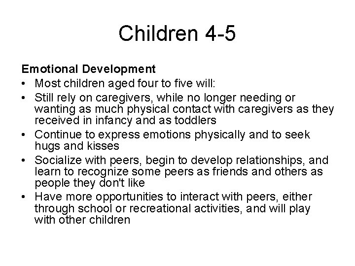 Children 4 -5 Emotional Development • Most children aged four to five will: • Children 4 -5 Emotional Development • Most children aged four to five will: •