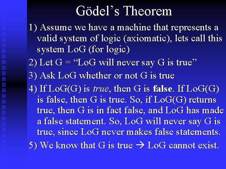 Gödel’s Theorem 1) Assume we have a machine that represents a valid system of Gödel’s Theorem 1) Assume we have a machine that represents a valid system of
