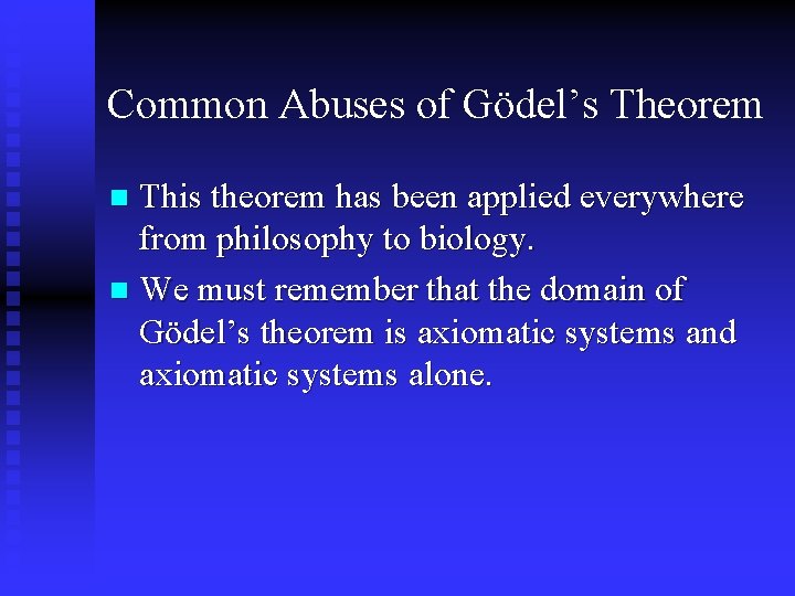 Common Abuses of Gödel’s Theorem This theorem has been applied everywhere from philosophy to Common Abuses of Gödel’s Theorem This theorem has been applied everywhere from philosophy to