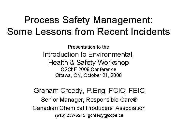 Process Safety Management: Some Lessons from Recent Incidents Presentation to the Introduction to Environmental,