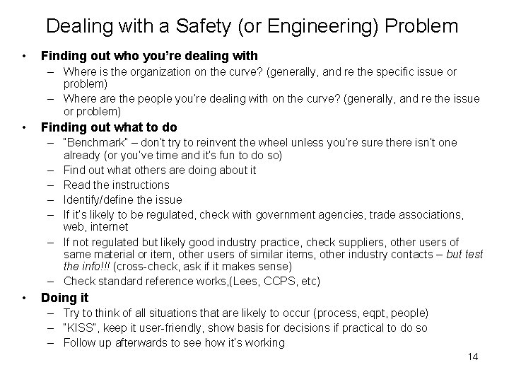 Dealing with a Safety (or Engineering) Problem • Finding out who you’re dealing with