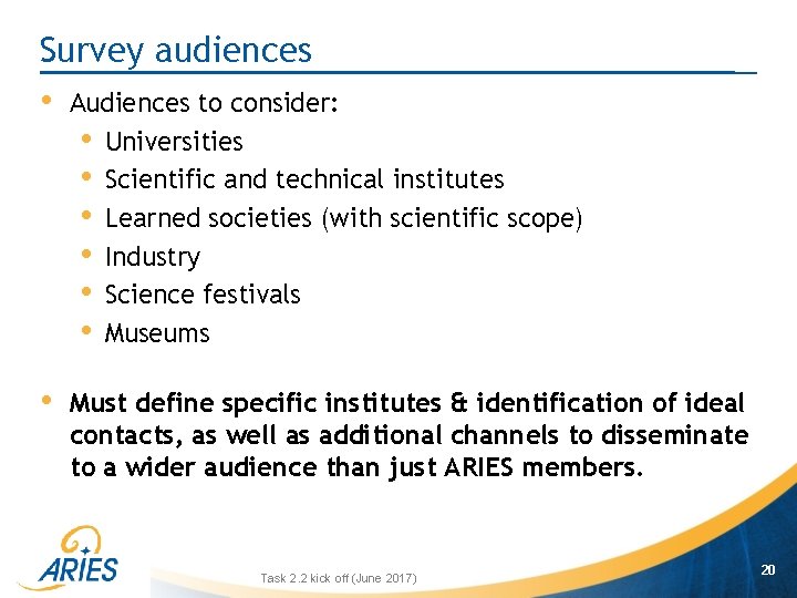 Survey audiences • Audiences to consider: • Universities • Scientific and technical institutes •