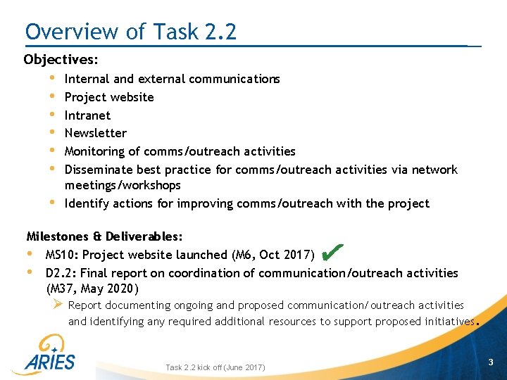 Overview of Task 2. 2 Objectives: • • Internal and external communications Project website