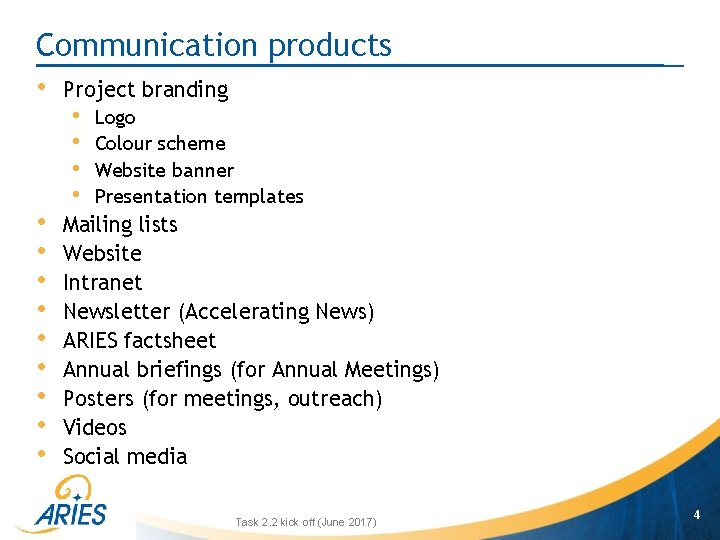 Communication products • • • Project branding • • Logo Colour scheme Website banner