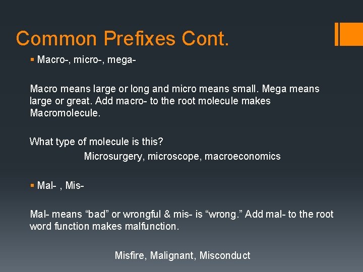 Common Prefixes Cont. § Macro-, micro-, mega. Macro means large or long and micro