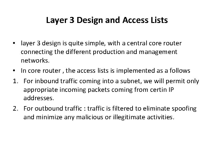 Layer 3 Design and Access Lists • layer 3 design is quite simple, with