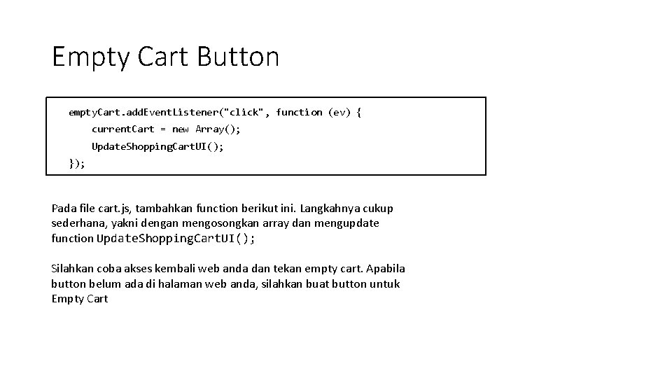 Empty Cart Button empty. Cart. add. Event. Listener("click", function (ev) { current. Cart =