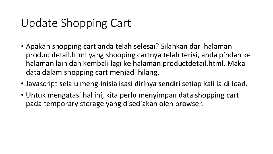 Update Shopping Cart • Apakah shopping cart anda telah selesai? Silahkan dari halaman productdetail.