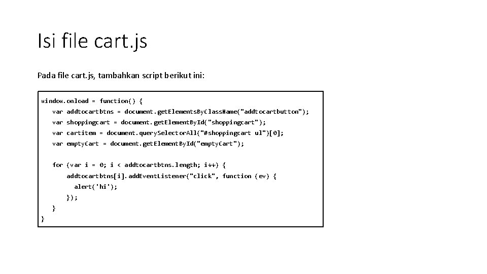 Isi file cart. js Pada file cart. js, tambahkan script berikut ini: window. onload