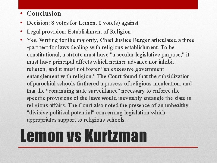  • Conclusion • Decision: 8 votes for Lemon, 0 vote(s) against • Legal