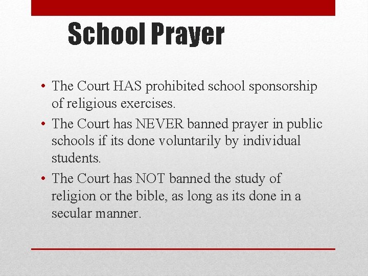 School Prayer • The Court HAS prohibited school sponsorship of religious exercises. • The