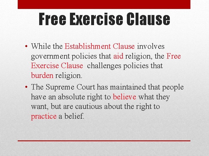 Free Exercise Clause • While the Establishment Clause involves government policies that aid religion,