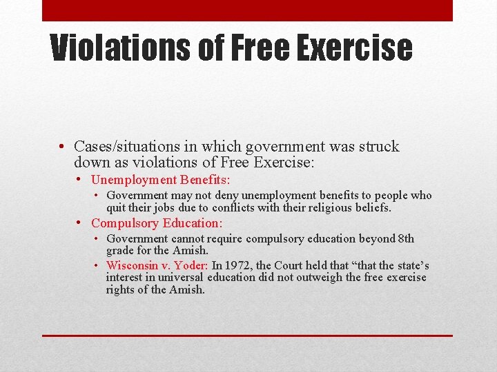 Violations of Free Exercise • Cases/situations in which government was struck down as violations