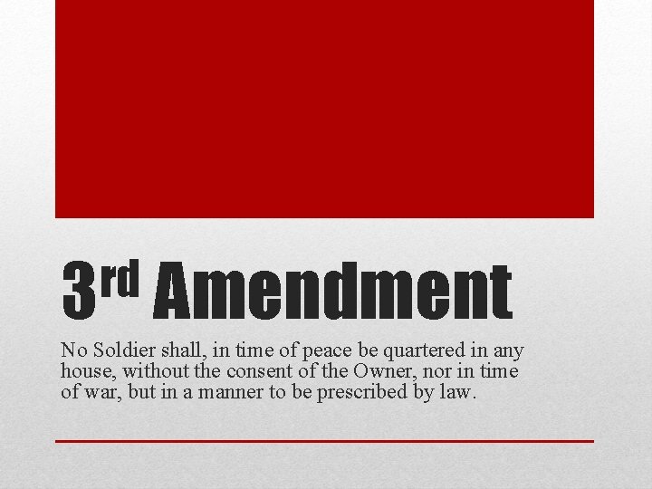 rd 3 Amendment No Soldier shall, in time of peace be quartered in any