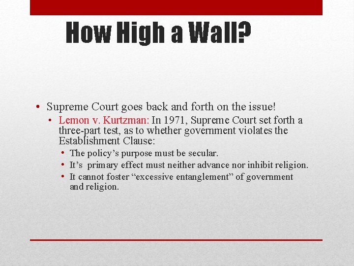 How High a Wall? • Supreme Court goes back and forth on the issue!