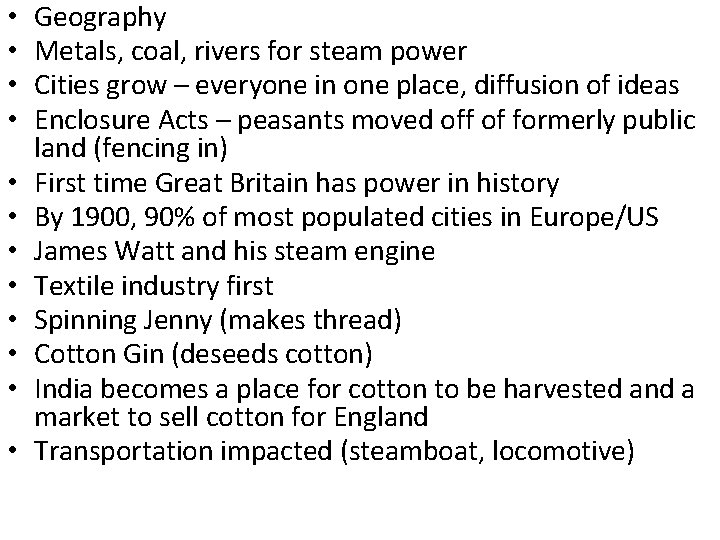  • • • Geography Metals, coal, rivers for steam power Cities grow –