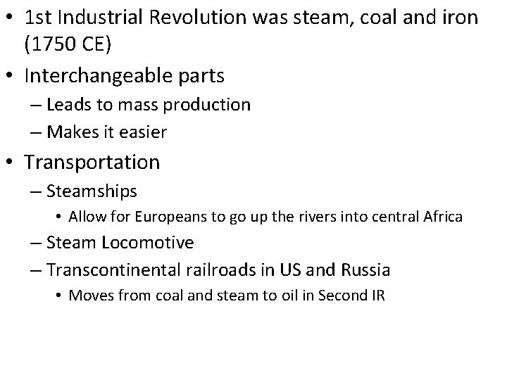  • 1 st Industrial Revolution was steam, coal and iron (1750 CE) •