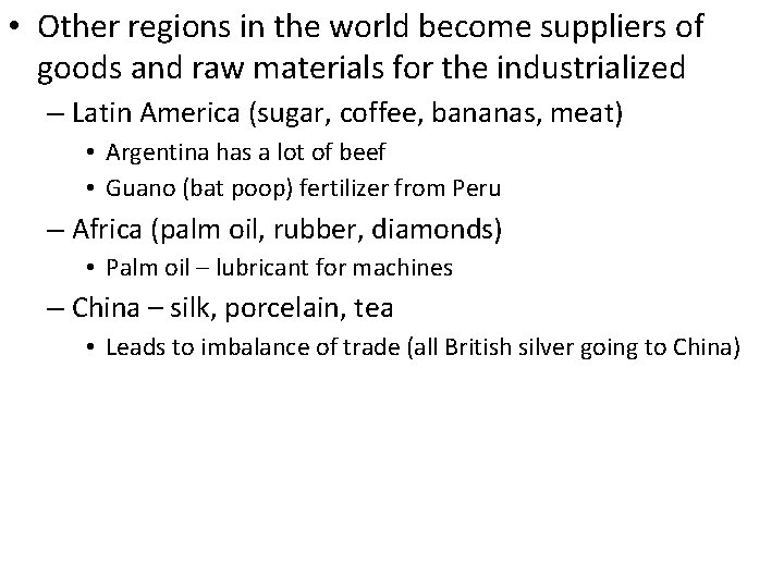  • Other regions in the world become suppliers of goods and raw materials