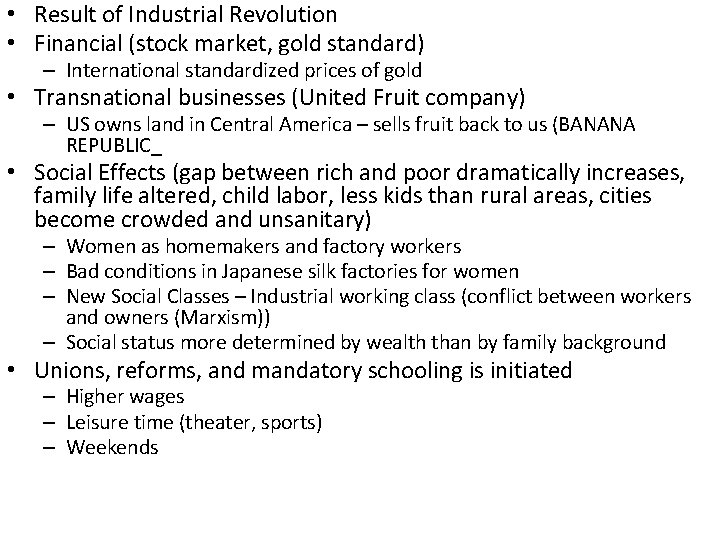  • Result of Industrial Revolution • Financial (stock market, gold standard) – International