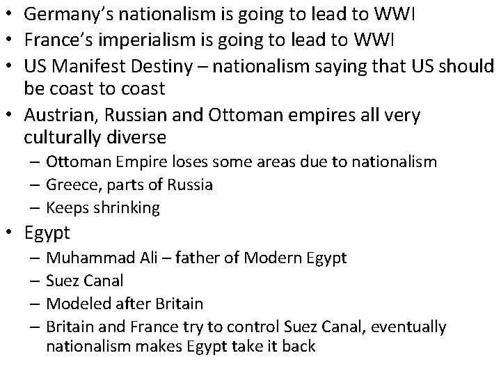  • Germany’s nationalism is going to lead to WWI • France’s imperialism is