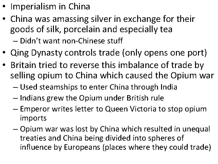  • Imperialism in China • China was amassing silver in exchange for their