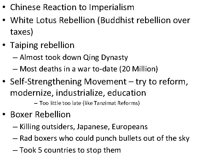  • Chinese Reaction to Imperialism • White Lotus Rebellion (Buddhist rebellion over taxes)