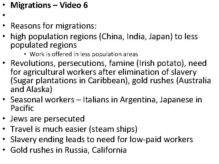  • • Migrations – Video 6 Reasons for migrations: high population regions (China,
