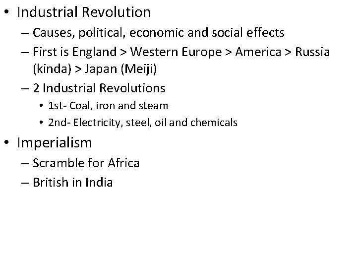  • Industrial Revolution – Causes, political, economic and social effects – First is