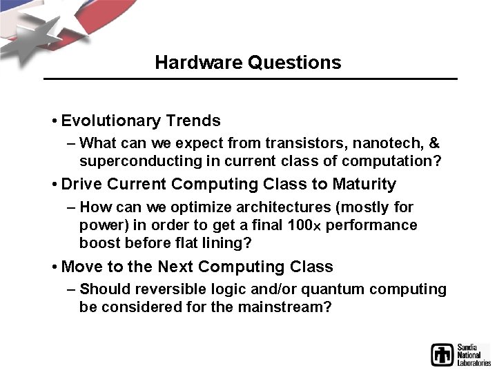 Hardware Questions • Evolutionary Trends – What can we expect from transistors, nanotech, & Hardware Questions • Evolutionary Trends – What can we expect from transistors, nanotech, &