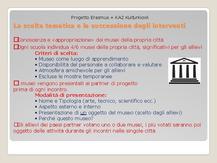 Progetto Erasmus + KA 2 Kulturkiosk La scelta tematica e la successione degli interventi