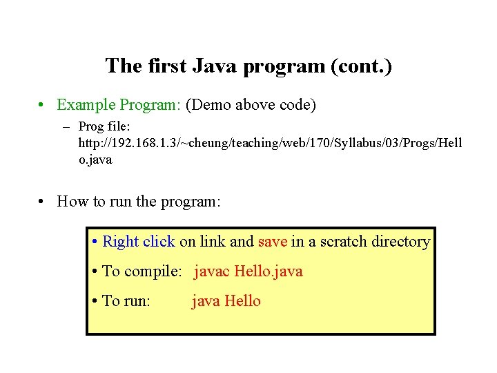 The first Java program (cont. ) • Example Program: (Demo above code) – Prog The first Java program (cont. ) • Example Program: (Demo above code) – Prog