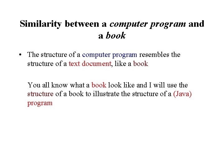 Similarity between a computer program and a book • The structure of a computer Similarity between a computer program and a book • The structure of a computer