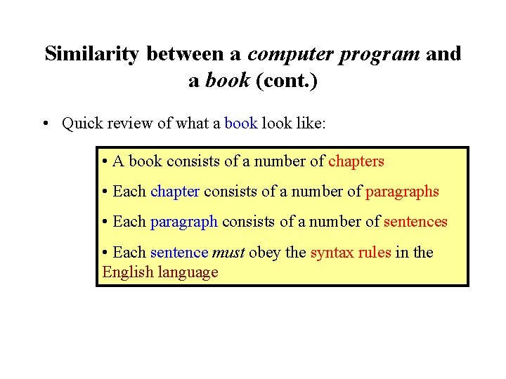 Similarity between a computer program and a book (cont. ) • Quick review of Similarity between a computer program and a book (cont. ) • Quick review of