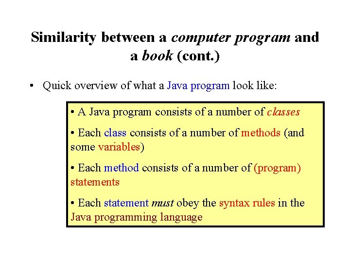 Similarity between a computer program and a book (cont. ) • Quick overview of Similarity between a computer program and a book (cont. ) • Quick overview of