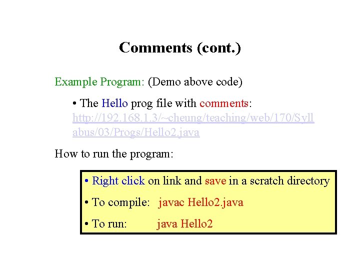 Comments (cont. ) Example Program: (Demo above code) • The Hello prog file with Comments (cont. ) Example Program: (Demo above code) • The Hello prog file with