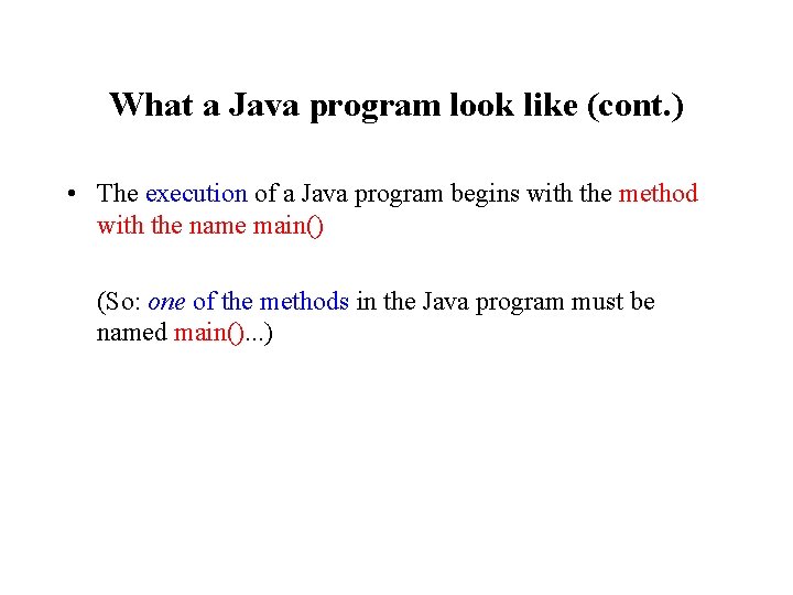 What a Java program look like (cont. ) • The execution of a Java What a Java program look like (cont. ) • The execution of a Java