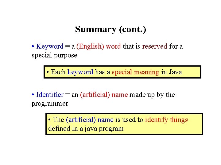 Summary (cont. ) • Keyword = a (English) word that is reserved for a Summary (cont. ) • Keyword = a (English) word that is reserved for a