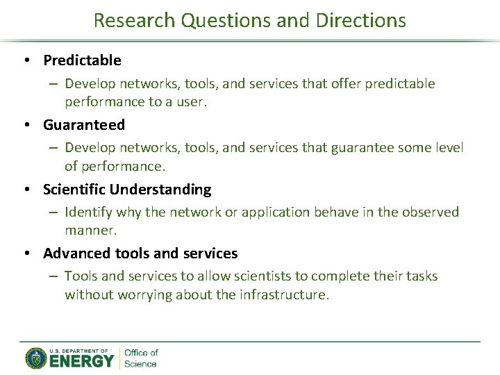 Research Questions and Directions • Predictable – Develop networks, tools, and services that offer
