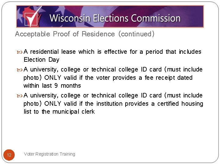 Acceptable Proof of Residence (continued) A residential lease which is effective for a period