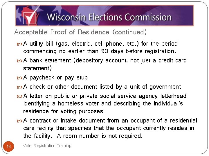 Acceptable Proof of Residence (continued) A utility bill (gas, electric, cell phone, etc. )