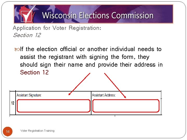 Application for Voter Registration: Section 12 If the election official or another individual needs