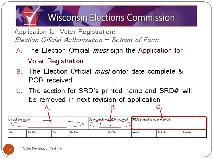 Application for Voter Registration: Election Official Authorization – Bottom of Form A. The Election